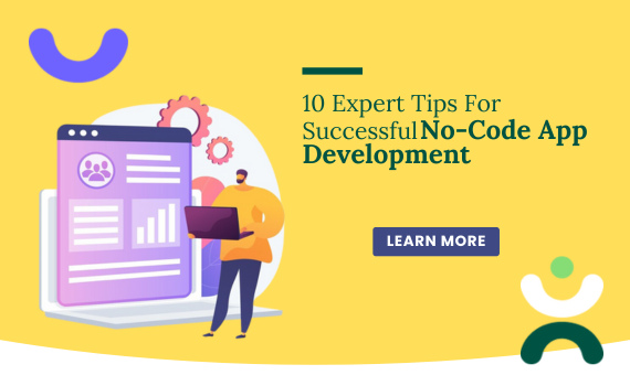 10 Expert Tips for Successful No-Code App Development